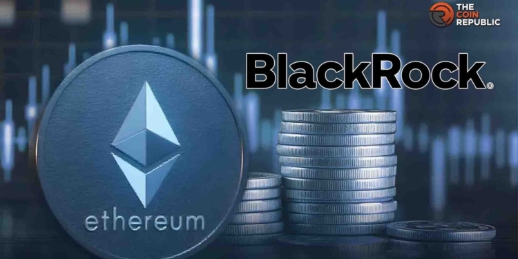La sorpresiva inversión de BlackRock en Ethereum: ¿estamos ante un nuevo récord en el precio de ETH?