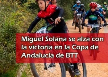 Triunfo espectacular de Miguel Solana en la Copa de Andalucía de BTT con el Espejo Bike Team Escuelas