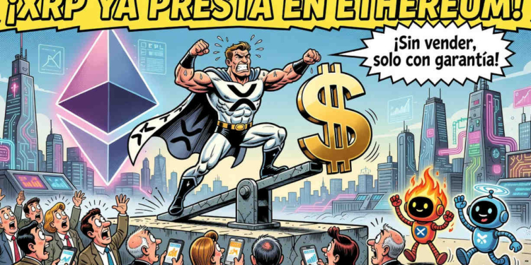 XRP se convierte en colateral en Ethereum sin necesidad de vender: ¿una nueva era para las criptomonedas?